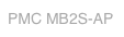 PMC MB2S-AP